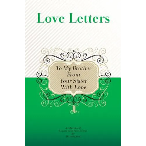 To My Brother, From Your Sister With Love: A Collection Of Inspirational Love Letters - Paperback