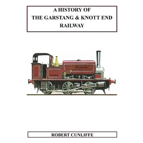 A History Of The Garstang & Knott End Railway - Paperback