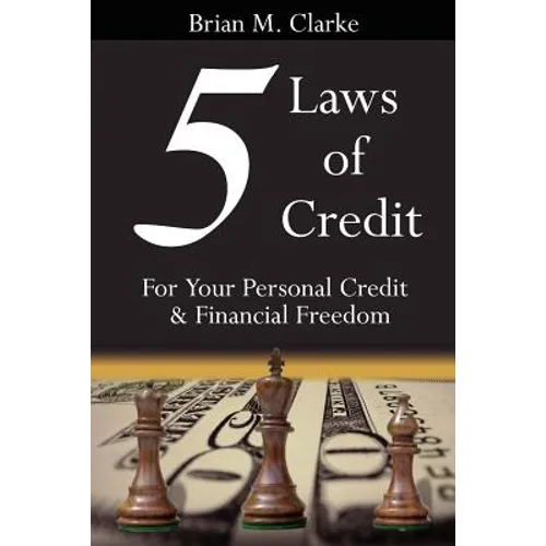 5 Laws of Credit: For Your Personal Credit and Financial Freedom - Paperback