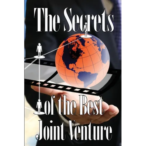 The Secrets of the Best Joint Venture: Effective Joint Venture Partner Promotion Strategies! An Amazing Gift for Business Men or Women - Paperback