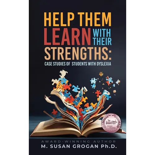 Help Them Learn with their Strengths: Case studies of students with Dyslexia - Hardcover