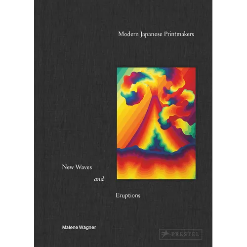 Modern Japanese Printmakers: New Waves and Eruptions - Hardcover