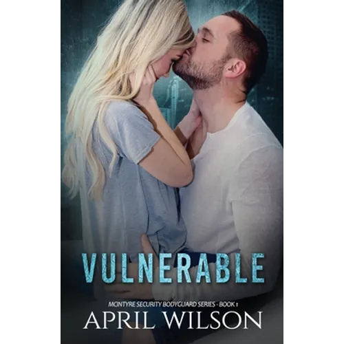Vulnerable: McIntyre Security Bodyguard Series - Book 1 - Paperback