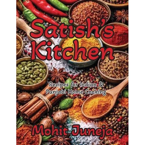Satish's Kitchen: Recipes for Indian & Punjabi Home Cooking - Paperback