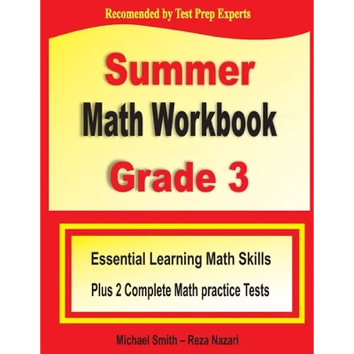 Summer Math Workbook Grade 3: Essential Summer Learning Math Skills plus Two Complete Common Core Math Practice Tests - Paperback