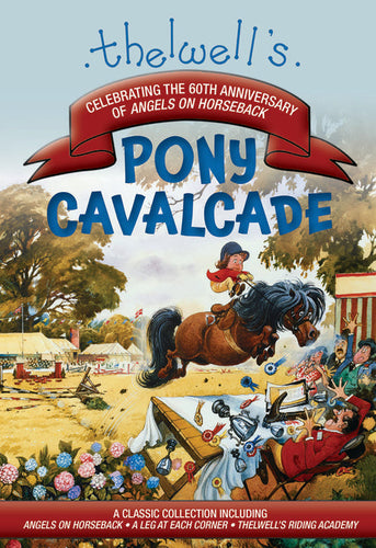 Thelwell's Pony Cavalcade: Angels on Horseback, a Leg in Each Corner, Riding Academy - Paperback