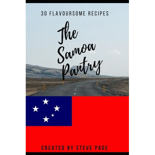 The Samoa Pantry: 30 Flavoursome Recipe's - Paperback