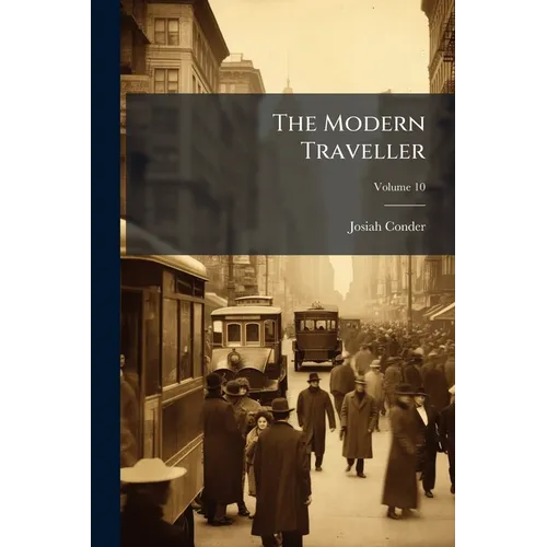 The Modern Traveller; Volume 10 - Paperback