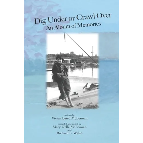 Dig Under or Crawl Over. An Album of Memories - Paperback