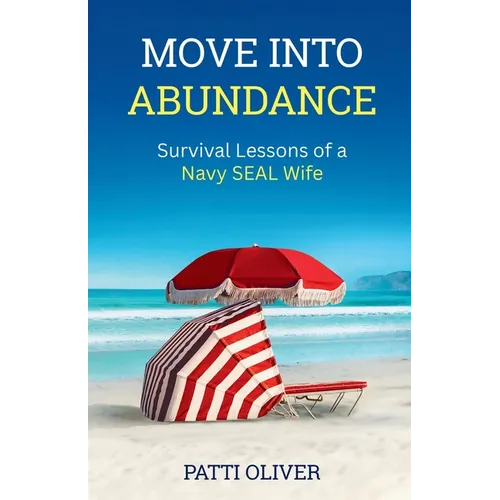Move Into Abundance: Survival Lessons of a Navy SEAL Wife - Paperback