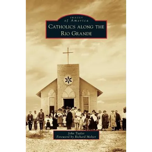 Catholics Along the Rio Grande - Hardcover