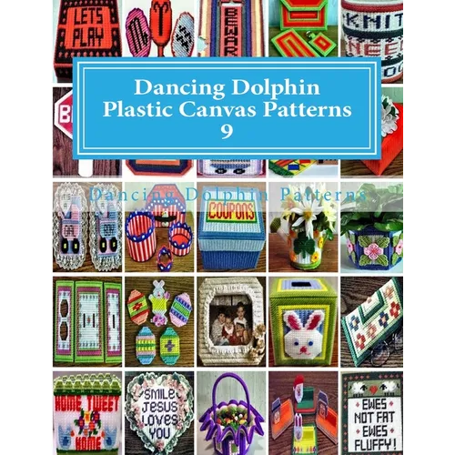Dancing Dolphin Plastic Canvas Patterns 9: DancingDolphinPatterns.com - Paperback