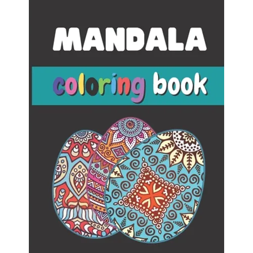 Mandala Coloring Book: Easter Eggs Mandala Coloring Book For Adults - Paperback