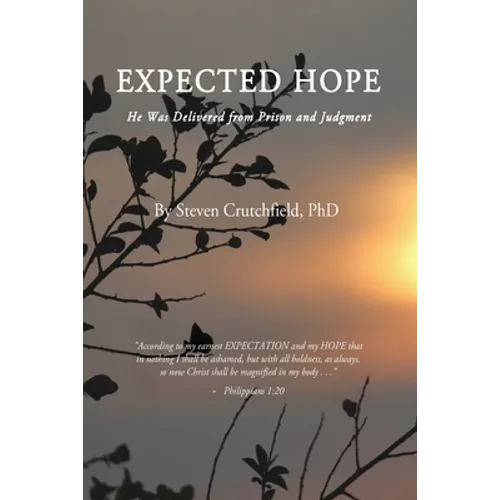 Expected Hope: He Was Delivered from Prison and Judgment - Paperback