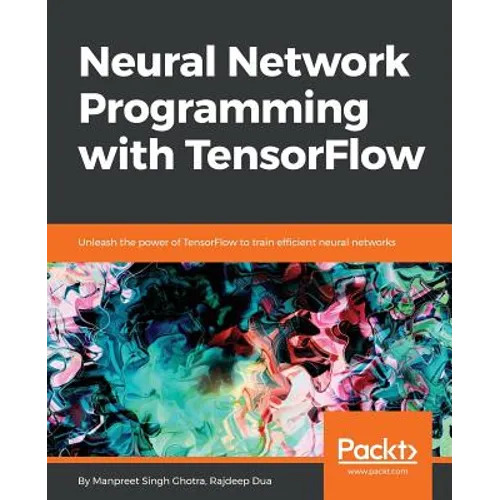 Neural Network Programming with TensorFlow