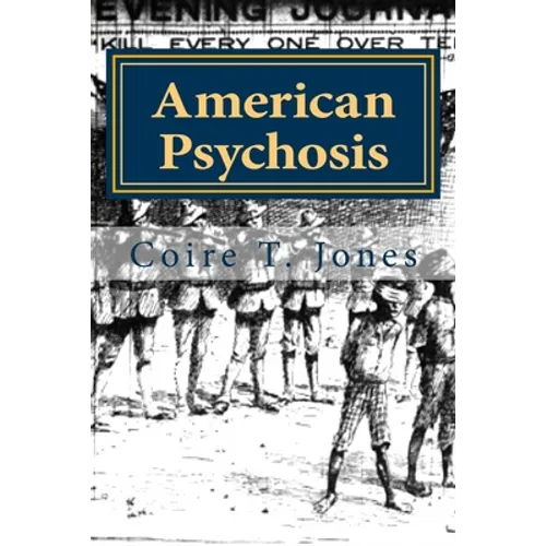 American Psychosis: Cultural Dissonance and the Construction and Evolution of American National Identity - Paperback