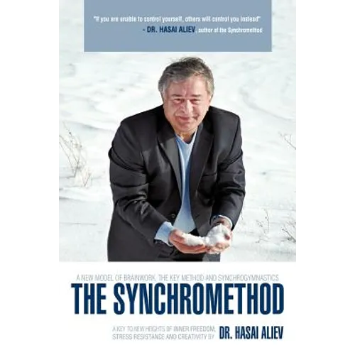 The Synchromethod: A Key to New Heights of Inner Freedom, Stress Resistance and Creativity - Paperback