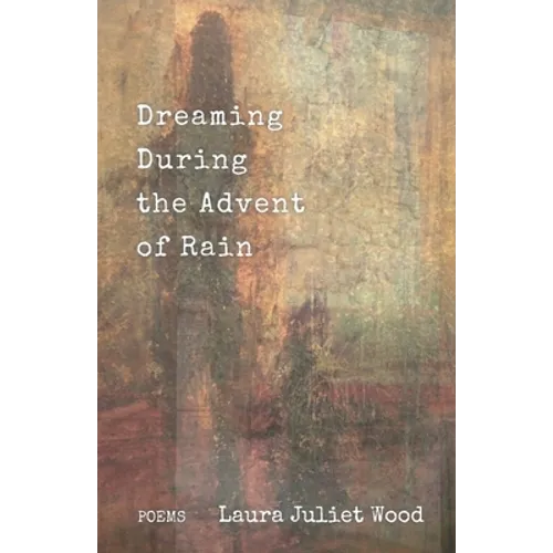 Dreaming During the Advent of Rain