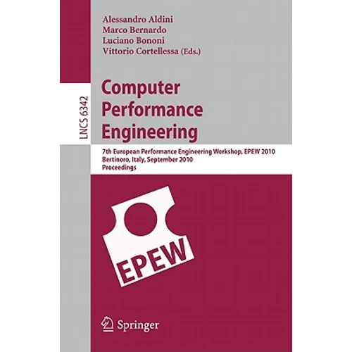 Computer Performance Engineering: 7th European Performance Engineering Workshop, EPEW 2010, Bertinoro, Italy, September 23-24, 2010, Proceedings - Paperback