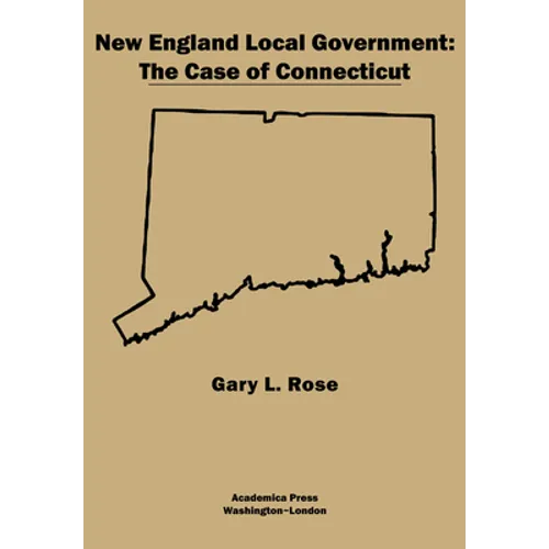 New England Local Government: The Case of Connecticut - Hardcover