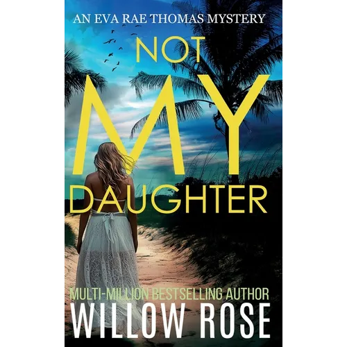 NOT MY DAUGHTER (Eva Rae Thomas FBI Mystery Book 17) - Hardcover