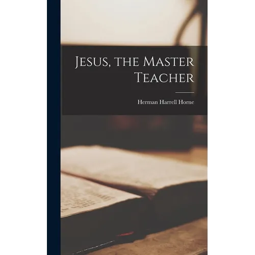 Jesus, the Master Teacher - Hardcover