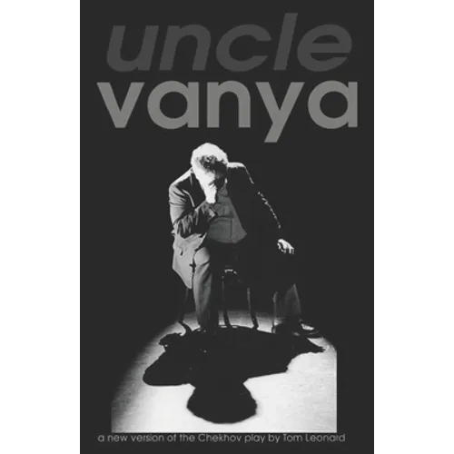 Uncle Vanya: Translated by Tom Leonard for Theatre Babel - Paperback