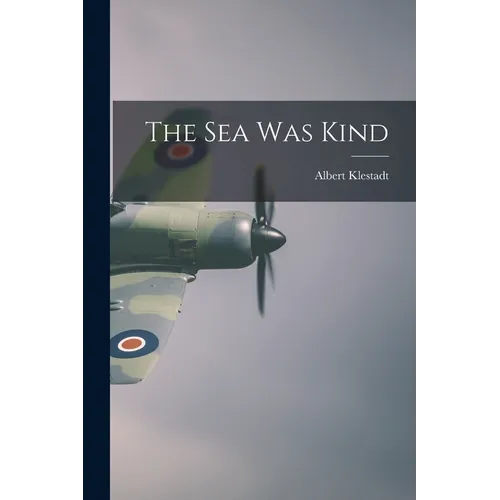 The Sea Was Kind - Paperback