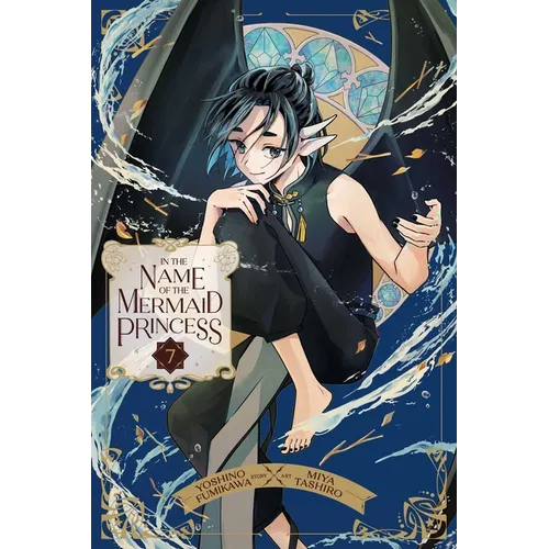 In the Name of the Mermaid Princess, Vol. 7