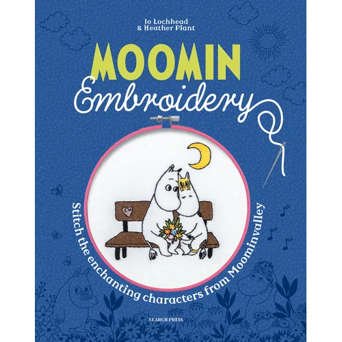 Moomin Embroidery: Stitch the Enchanting Characters from Moominvalley - Hardcover