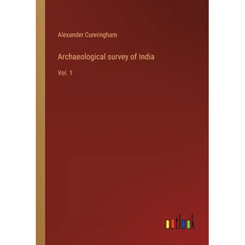 Archaeological survey of India: Vol. 1 - Paperback