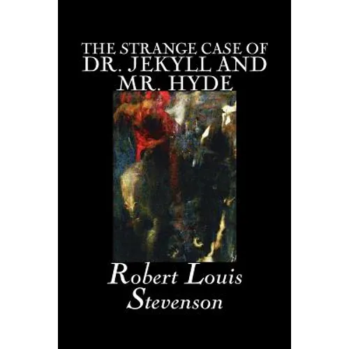The Strange Case of Dr. Jekyll and Mr. Hyde by Robert Louis Stevenson, Fiction, Classics, Fantasy, Horror, Literary - Paperback