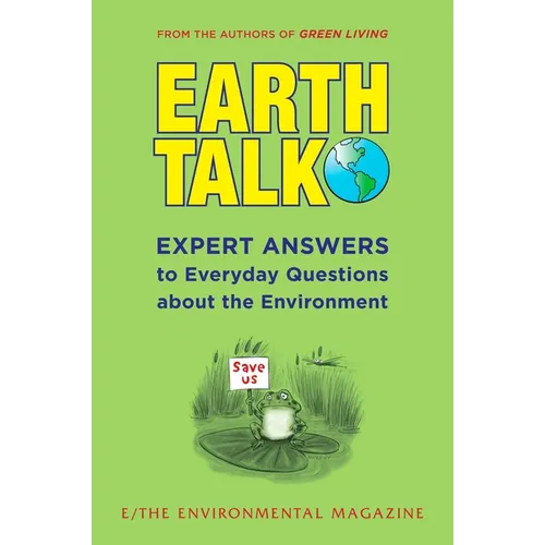 EarthTalk: Expert Answers to Everyday Questions About the Environment - Paperback