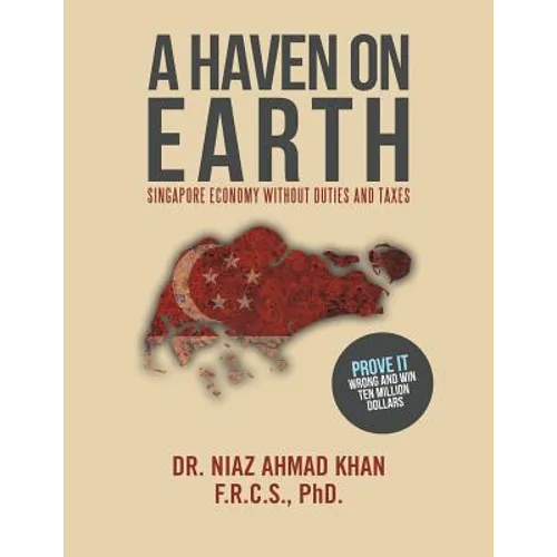 A Haven on Earth: Singapore Economy Without Duties and Taxes - Paperback