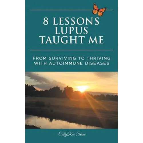 8 Lessons Lupus Taught Me: From Surviving to Thriving with Autoimmune Diseases