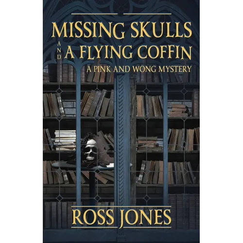 Missing Skulls and a Flying Coffin: a Pink and Wong Mystery - Paperback