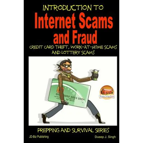 Introduction to Internet Scams and Fraud - Credit Card Theft, Work-At-Home Scams and Lottery Scams - Paperback