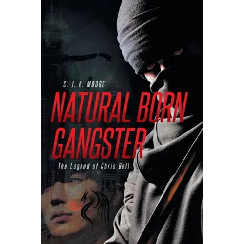 Natural Born Gangster: The Legend of Chris Bell - Paperback