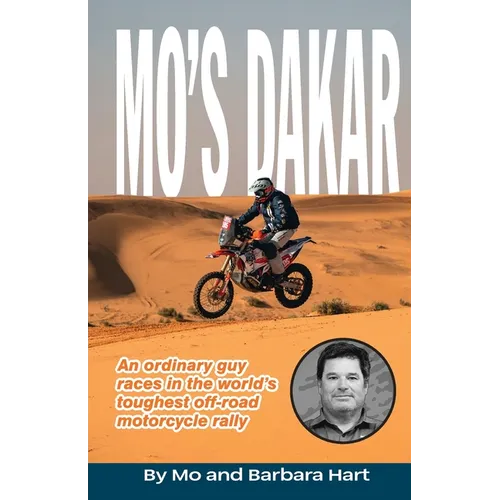 Mo's Dakar: An Ordinary Guy Races in the World's Toughest Motorcycle Rally - Paperback