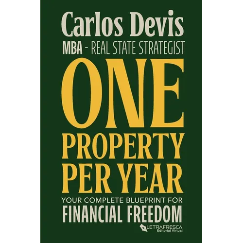 One Property Per Year: Your Complete Blueprint for Financial Freedom - Paperback