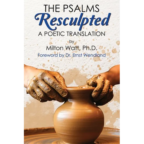 The Psalms Resculpted: A Poetic Translation - Paperback