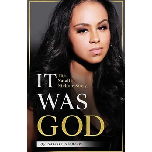 It Was God: The Natalie Nichole Story - Paperback