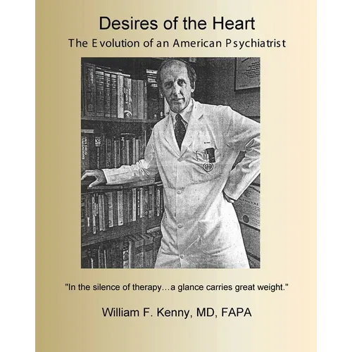Desires of the Heart: The Evolution of an American Psychiatrist - Paperback