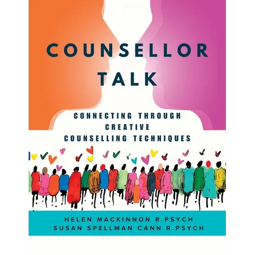 Counsellor Talk: Connecting Through Creative Counselling Techniques
