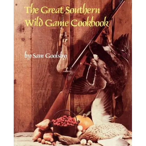 The Great Southern Wild Game Cookbook