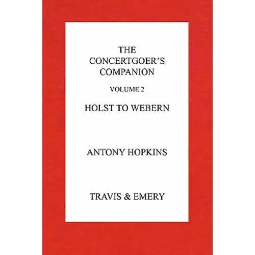 The Concertgoer's Companion - Holst to Webern - Paperback