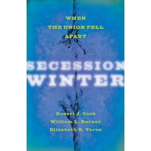 Secession Winter: When the Union Fell Apart - Paperback