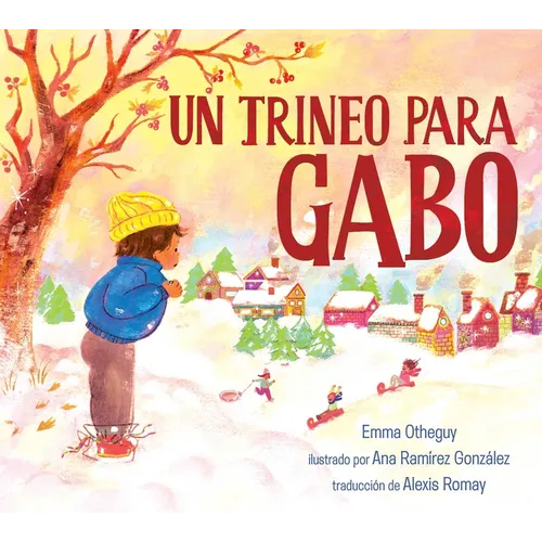 Un Trineo Para Gabo (a Sled for Gabo) - Hardcover