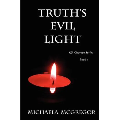 Truth's Evil Light: Cheveyo Series Book 1 - Paperback