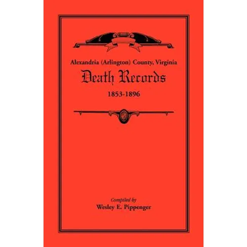Alexandria (Arlington) County, Virginia Death Records, 1853-1896 - Paperback